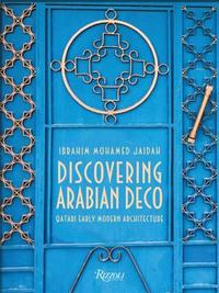 Image de Discovering Arabian Deco : Qatari Early Modern Architecture /anglais