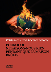 Image de POURQUOI NE FAISONS-NOUS RIEN PENDANT QUE LA MAISON BRULE ?