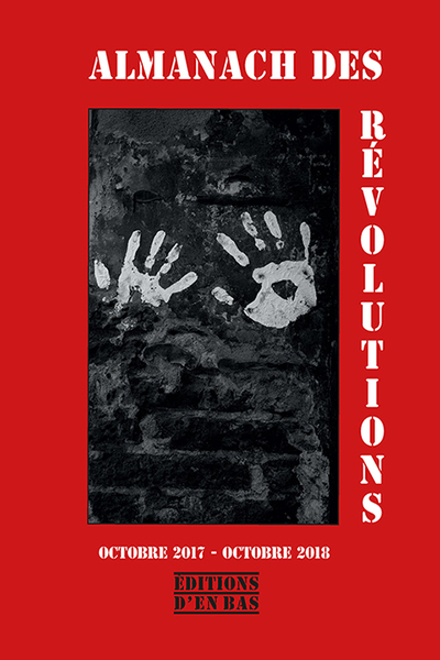 Image de ALMANACH DES REVOLUTIONS - OCTOBRE 2017/OCTOBRE 2018 - + PHILIPPE RAHMY, PROPOSITIONS DEMOCRATIQUES/