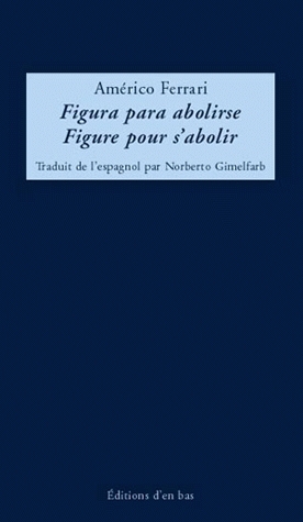 Picture of Figure pour s'abolir / Figura para abolirse suivi de La fête des fous / Fiesta de los locos