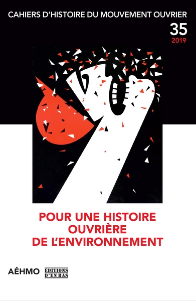 Image de CAHIERS D'HISTOIRE DU MOUVEMENT OUVRIER, NO 35/2019 - LA ECOLOGIE ET LE MONDE OUVRIER