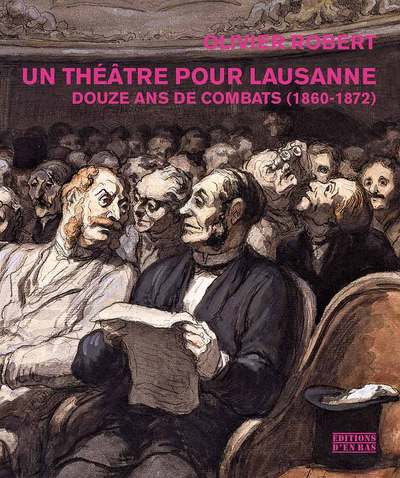 Picture of Un théâtre pour Lausanne - douze ans de combats, 1860-1872