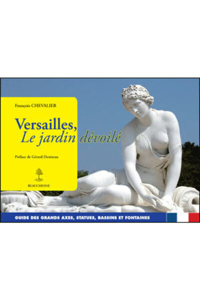 Picture of VERSAILLES, LE JARDIN DEVOILE - GUIDE DES GRANDS AXES, STATUES, BASSINS ET FONTAINES