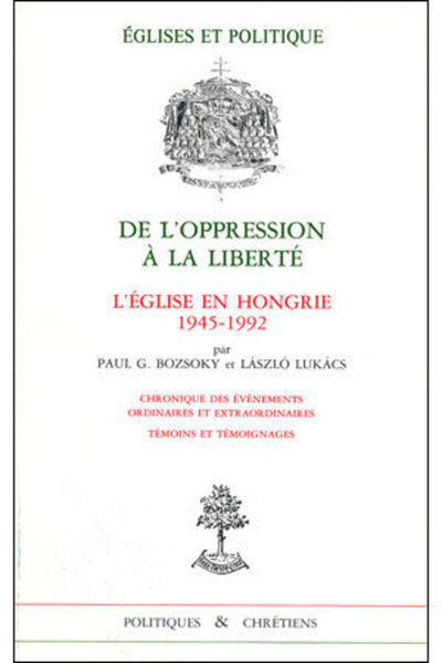 Picture of DE L'OPPRESSION A LA LIBERTE - L'EGLISE EN HONGRIE1945-1992 - N 1