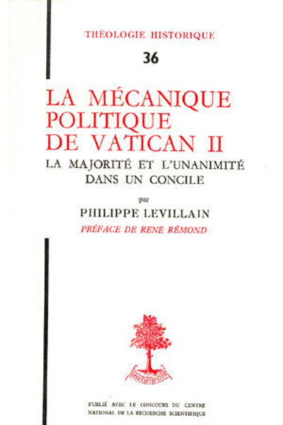 Picture of TH N36 - LA MECANIQUE POLITIQUE DE VATICAN II -LA MAJORITE ET L'UNANIMITE DANS UN CONCILE