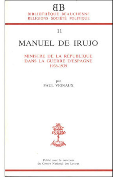 Image de BB N11 - MANUEL DE IRUJO - MINISTRE DE LA REPUBLIQUE DANS LA GUERRE D'ESPAGNE 1936-1939