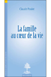 Picture of LA FAMILLE AU COEUR DE LA VIE