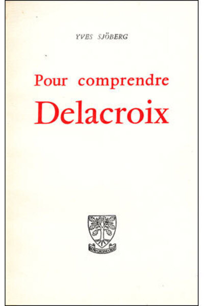 Image de POUR COMPRENDRE DELACROIX