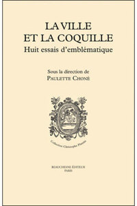 Picture of LA VILLE ET LA COQUILLE - HUIT ESSAIS D'EMBLEMATIQUE