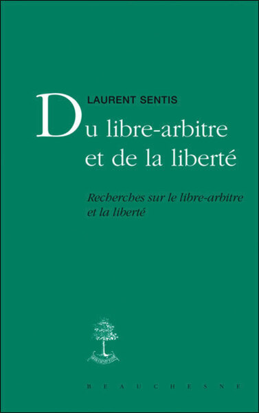 Image de DU LIBRE-ARBITRE ET DE LA LIBERTE