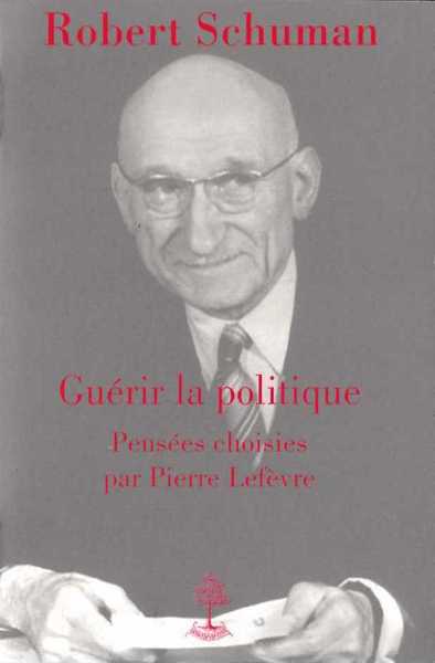 Image de Robert Schuman, guérir la politique - L5006
