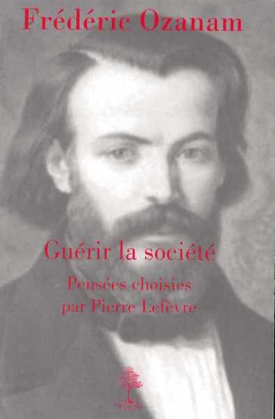 Image de Frédéric Ozanam - guérir la société, pensées choisies  - L5005
