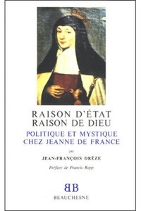Picture of BB N20 - RAISON D'ETAT, RAISON DE DIEU - POLITIQUE ET MYSTIQUE CHEZ JEANNE DE FRANCE
