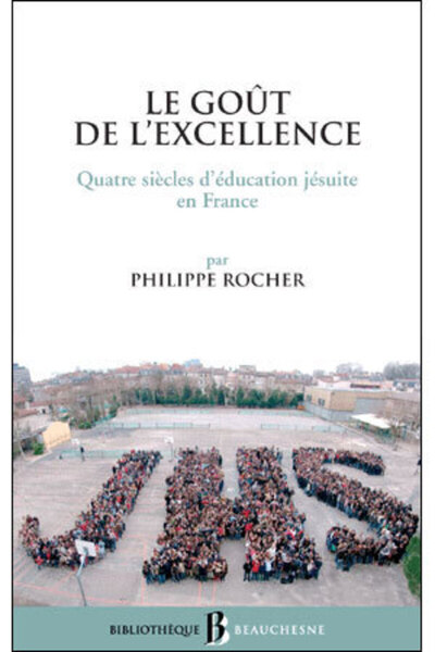 Picture of BB N38 - LE GOUT DE L'EXCELLENCE - QUATRE SIECLES D'EDUCATION JESUITE EN FRANCE