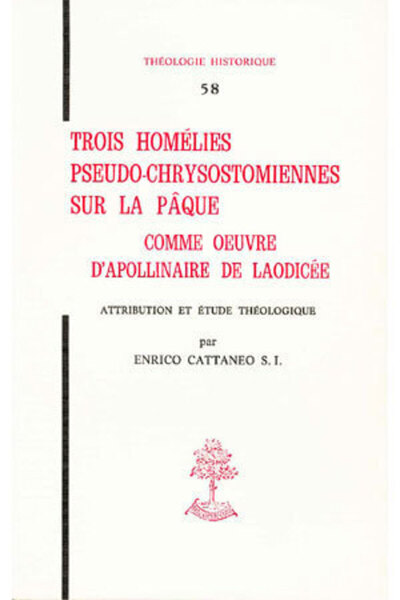 Picture of TH N58 - TROIS HOMELIES PSEUDO-CHRYSOSTOMIENNESSUR LA PAQUE COMME UVRE D'APOLLINAIRE DE LAODICE