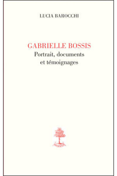 Picture of GABRIELLE BOSSIS, PORTRAIT, DOCUMENTS ET TEMOIGNAGES