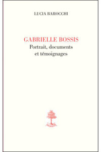 Picture of GABRIELLE BOSSIS, PORTRAIT, DOCUMENTS ET TEMOIGNAGES