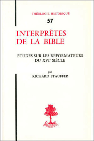 Picture of TH N57 - INTERPRETES DE LA BIBLE - ETUDES SUR LES REFORMATEURS DU XVIE SIECLE