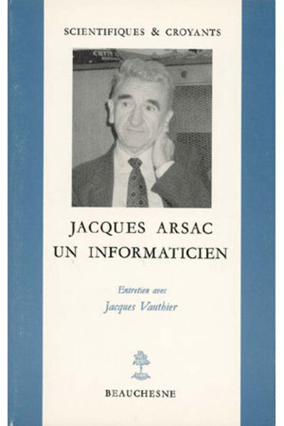 Picture of JACQUES ARSAC - UN INFORMATICIEN - ENTRETIEN AVECJACQUES VAUTHIER