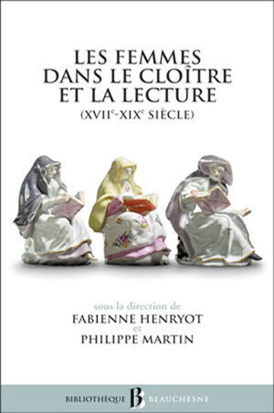 Image de BB N46 - LES FEMMES DANS LE CLOITRE ET LA LECTURE (XVIIE-XIXE SIECLE)