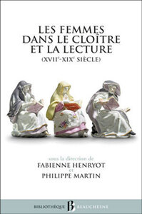 Image de BB N46 - LES FEMMES DANS LE CLOITRE ET LA LECTURE (XVIIE-XIXE SIECLE)