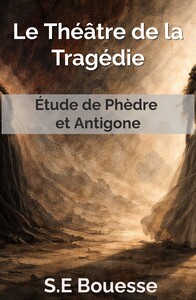 Image de Le Théâtre de la Tragédie. Étude de Phèdre et Antigone