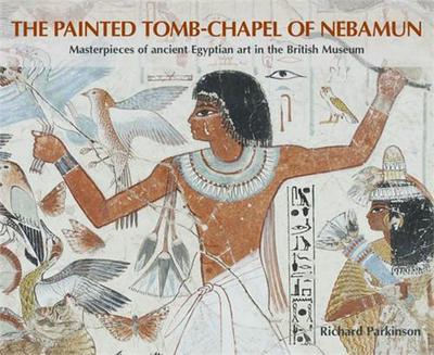 Picture of The Painted Tomb Chapel of Nebamun /anglais