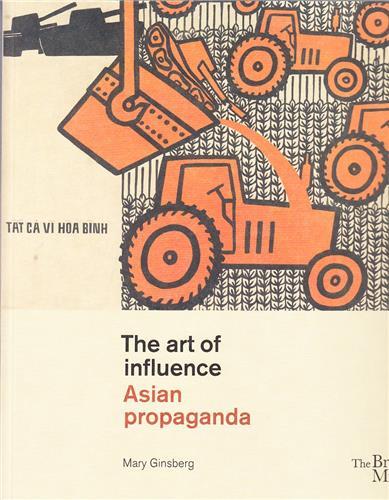 Picture of The Art of Influence Asian Propaganda /anglais