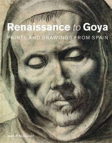 Picture of Renaissance to Goya Prints and Drawings from Spain /anglais