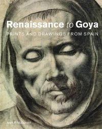 Picture of Renaissance to Goya Prints and Drawings from Spain /anglais