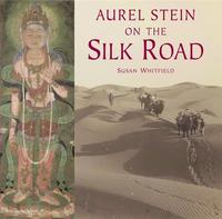 Image de Aurel Stein On the Silk Road /anglais
