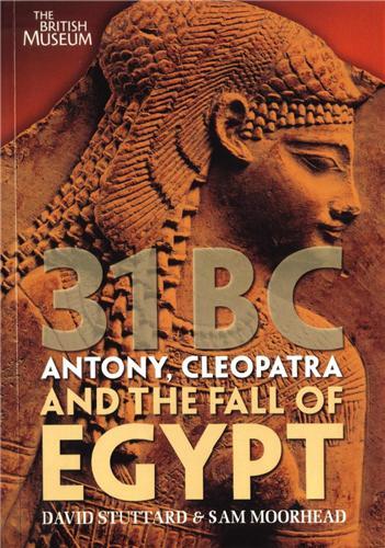 Picture of 31 BC - Antony, Cleopatra and the Fall of Egypt /anglais
