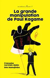 Image de La grande manipulation de Paul Kagame