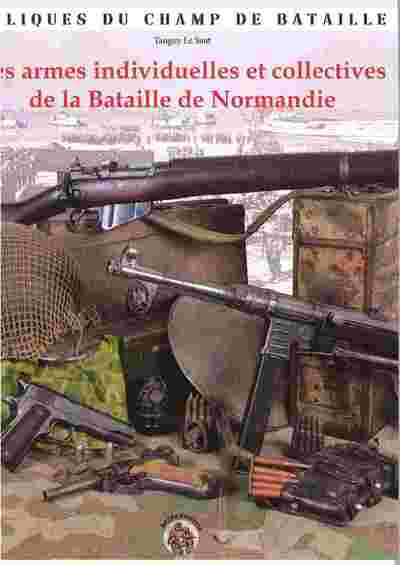 Image de Les armes individuelles et collectives de la Bataille de Normandie