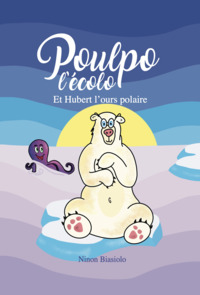 Image de Poulpo l'écolo et Hubert l'ours polaire