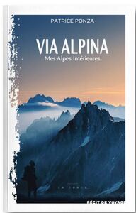 Image de VIA ALPINA - Mes Alpes Intérieures …