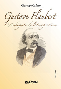 Picture of Gustave Flaubert L'Ambiguïté de l'Imagination