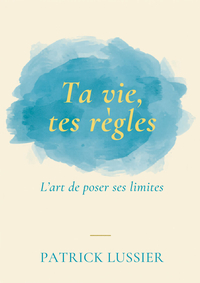 Image de TA VIE, TES REGLES : L'ART DE POSER SES LIMITES