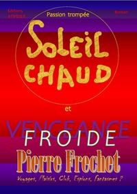 Image de PASSION TROMPEE, SOLEIL CHAUD ET FROIDE VENGEANCE
