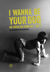 Picture of I Wanna Be Your Dog - Au coeur du punk US 76/77