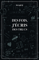 Image de Des fois, j'écris des trucs