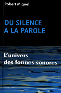 Image de Du silence à la parole - l'univers des formes sonores