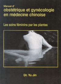 Image de Obstétrique et gynécologie en médecine chinoise - les soins féminins par les plantes