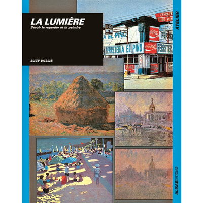 Picture of LUMIERE - SAVOIR LA REGARDER ET LA PEINDRE