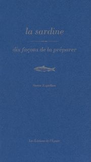 Picture of La Sardine, dix façons de la préparer