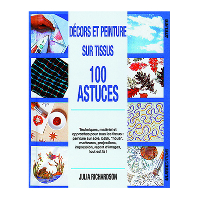 Picture of 100 ASTUCES DECORS ET PEINTURE SUR TISSUS