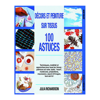 Picture of 100 ASTUCES DECORS ET PEINTURE SUR TISSUS