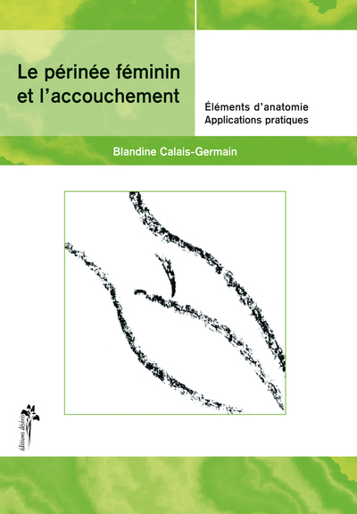 Image de Le périnée féminin et l'accouchement - éléments d'anatomie et exercices pratiques d'application
