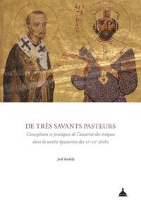 Image de De très savants pasteurs : Conceptions et pratiques de l'autorité des évêques dans la société byzant