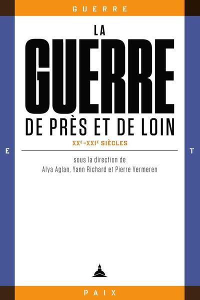 Picture of La guerre de près et de loin, XXe-XXIe siècles